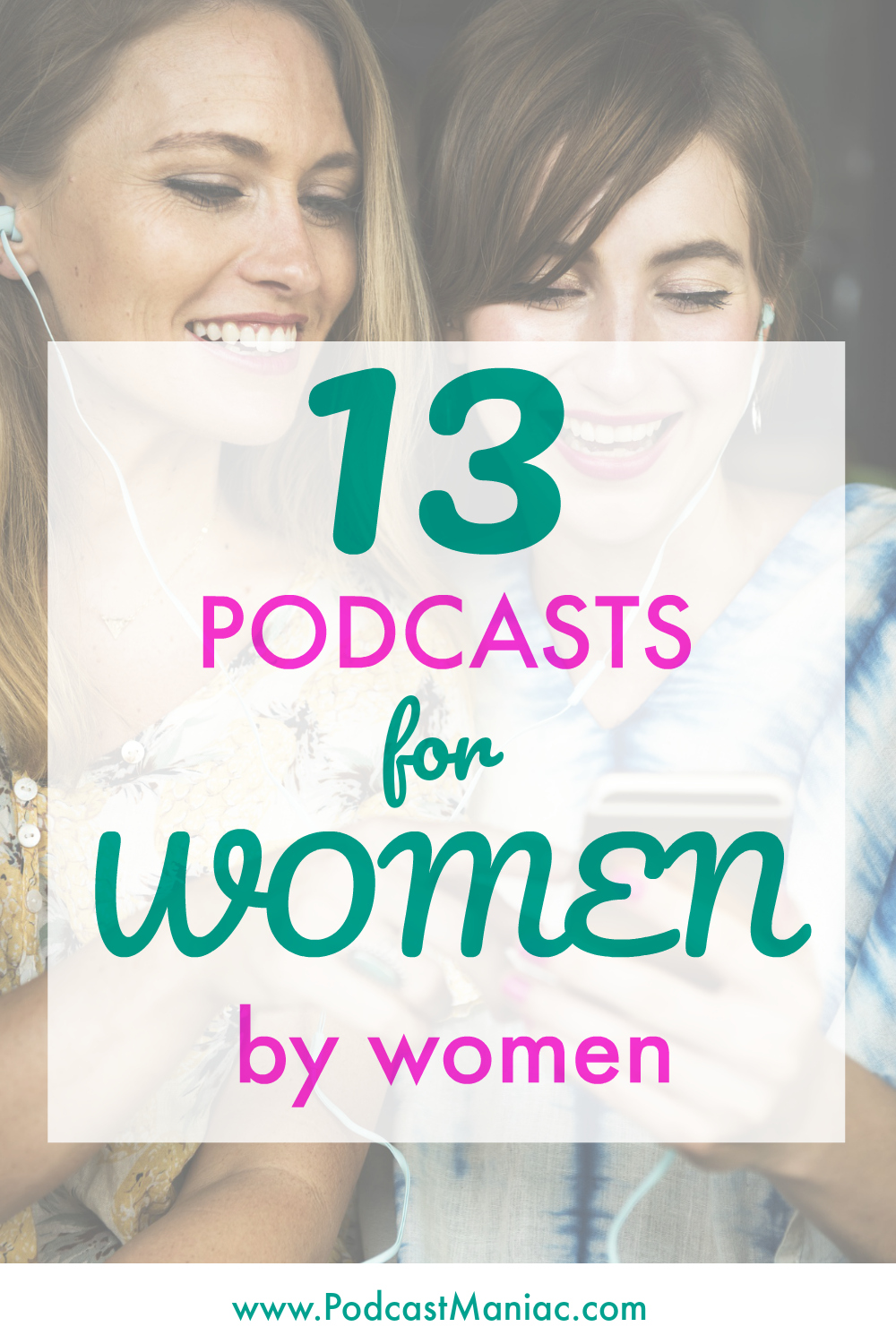 The Best Podcasts for Women, Made by Women Podcast Maniac